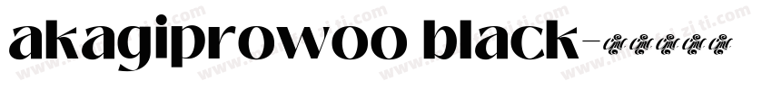 akagiprowoo black字体转换